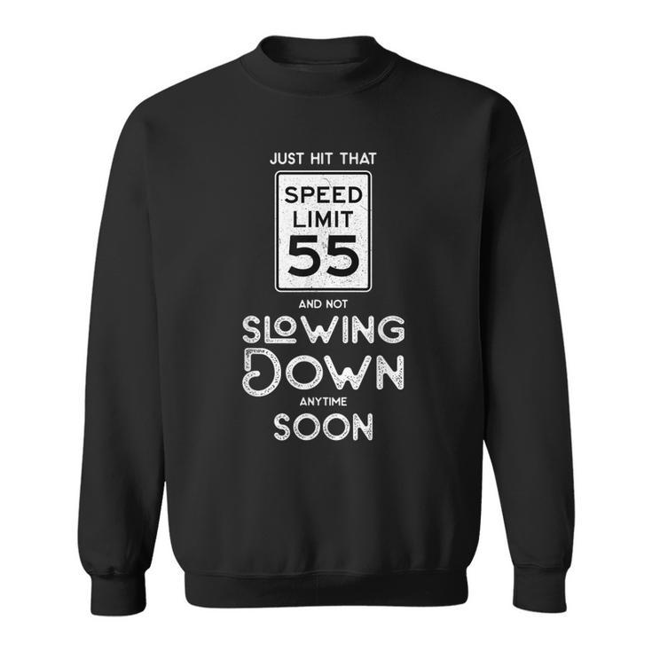55Th Birthday Idea Speed Limit Sign 55 Mph Funny Driving  Sweatshirt