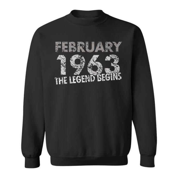 57Th Birthday Gift February 1963 The Legend Begins Sweatshirt