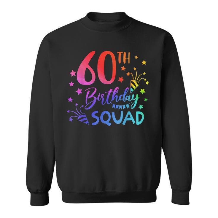 60 Year Old Birthday Squad Tie Dye 60Th B-Day Group Friends  Sweatshirt