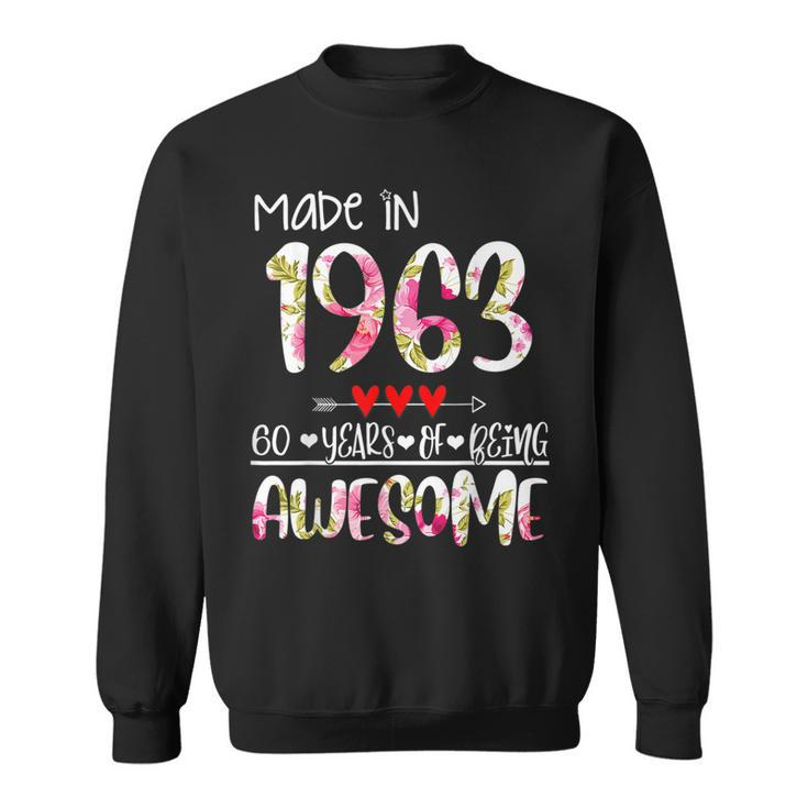 60Th Birthday Gifts For Women Floral Made In 1963 Birthday  Sweatshirt