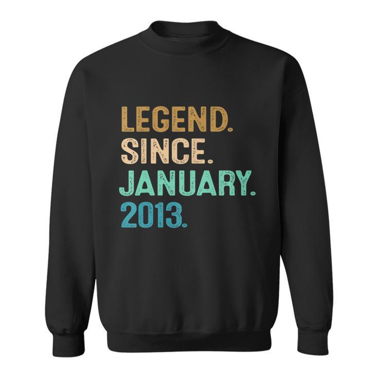 9Th Birthday Funny Gifts 9 Year Old Legend Since January 2013 V2 Sweatshirt