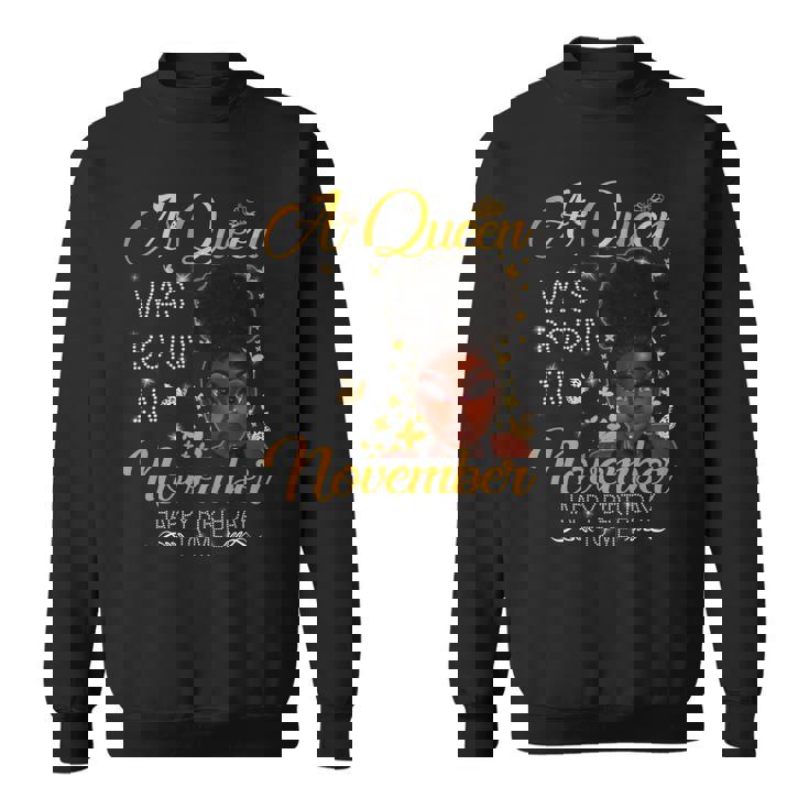 A Queen Was Born In November Happy Birthday To Me Sweatshirt