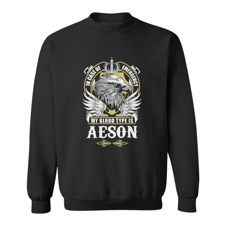 Aeson Name T  - In Case Of Emergency My Blood Sweatshirt