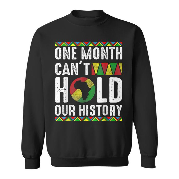 Africa One Month Cant Hold Our History Black History Month Sweatshirt