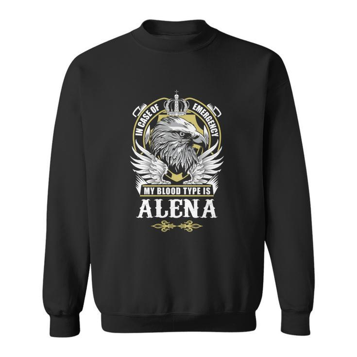 Alena Name - In Case Of Emergency My Blood Sweatshirt