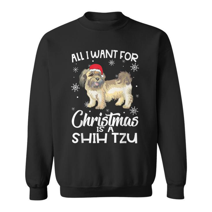 All I Want For Christmas Is A Shih Tzu Dog Lover Gifts Xmas Men Women Sweatshirt Graphic Print Unisex