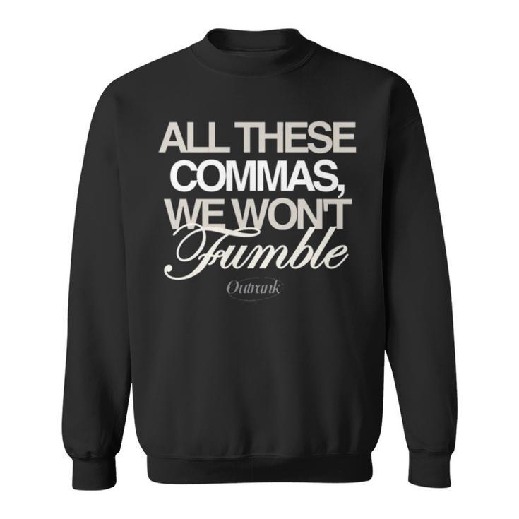 All These Commas I Won’T Fumble Sweatshirt