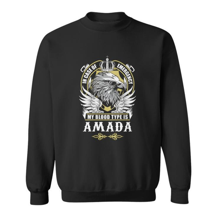 Amada Name T  - In Case Of Emergency My Blood Sweatshirt