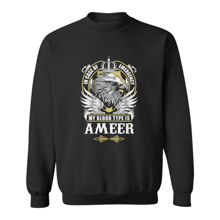 Ameer Name  - In Case Of Emergency My Blood Sweatshirt