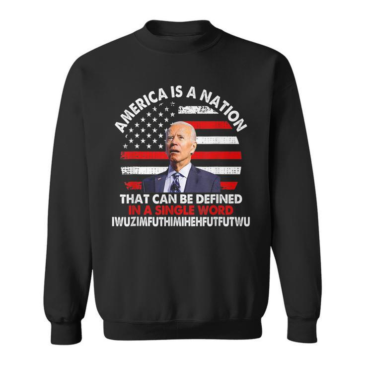 America Is A Nation That Can Be Defined In Single Word Biden  Sweatshirt