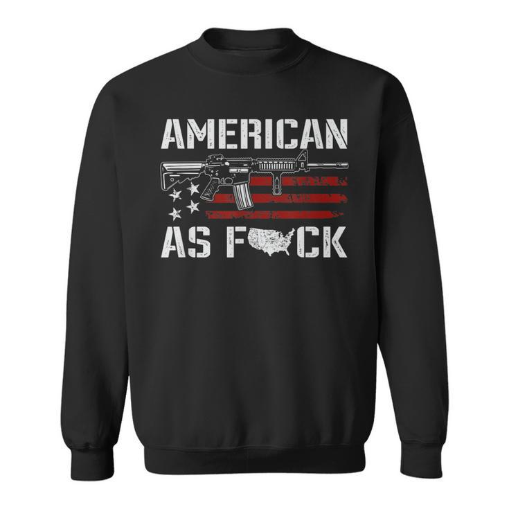 American As FCk - Patriotic Ar15 Rifle 2A Funny Pro Gun  Sweatshirt