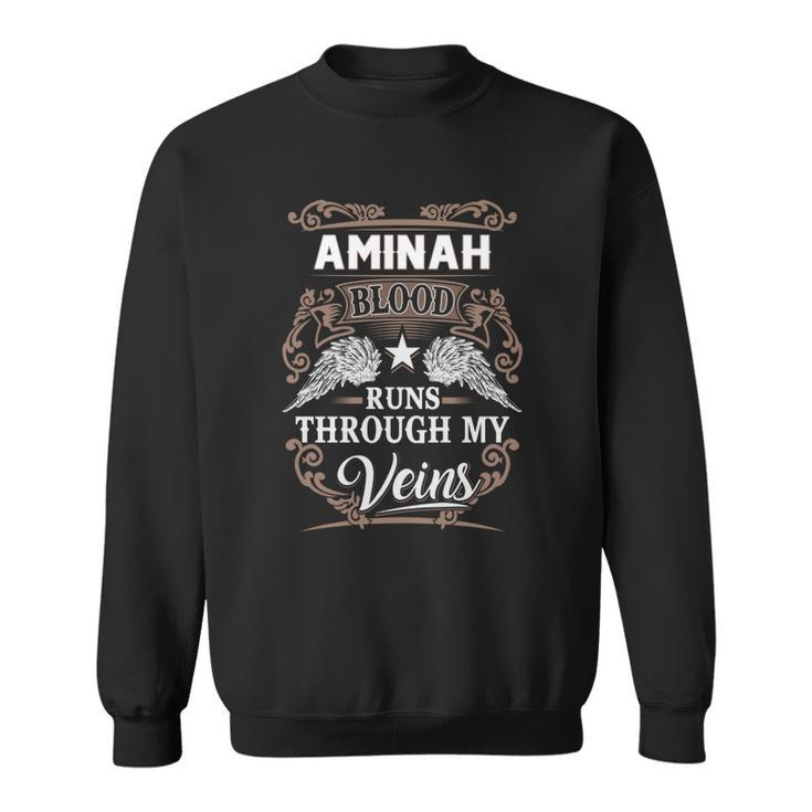 Aminah Name  - Aminah Blood Runs Through My Sweatshirt