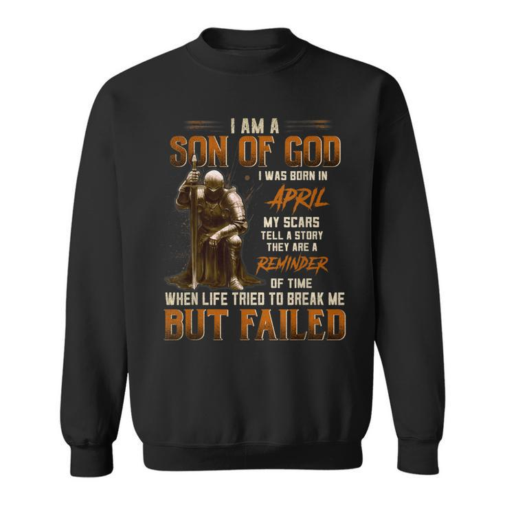 April Son Of God My Scars Tell A Story Reminder Of Time Gift For Mens Sweatshirt