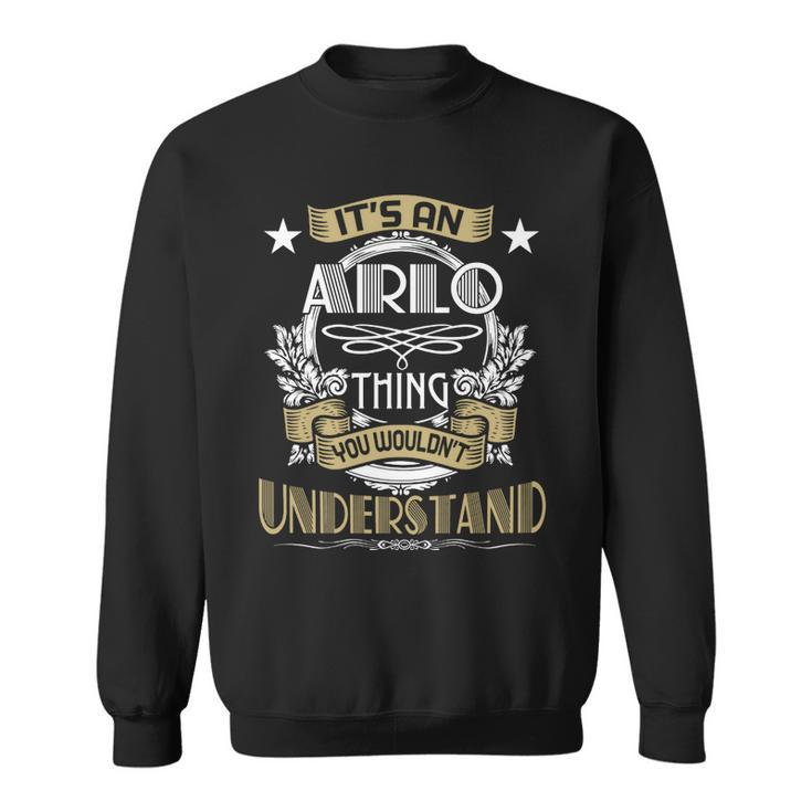Arlo Thing Wouldnt Understand Family Name  Sweatshirt