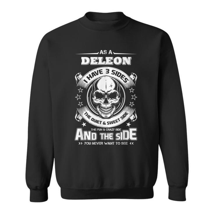As A Deleon Ive 3 Sides Only Met About 4 People  Sweatshirt