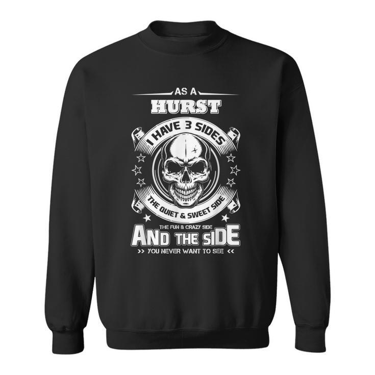 As A Hurst Ive 3 Sides Only Met About 4 People Sweatshirt