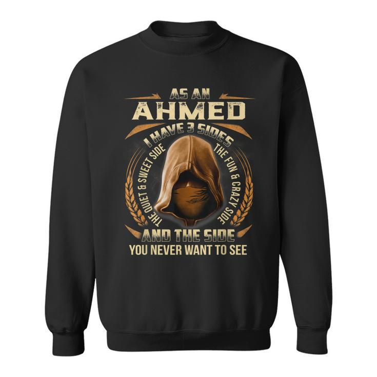 As An Ahmed I Have 3 Sides Ninja Custom Name Birthday Gift  Sweatshirt