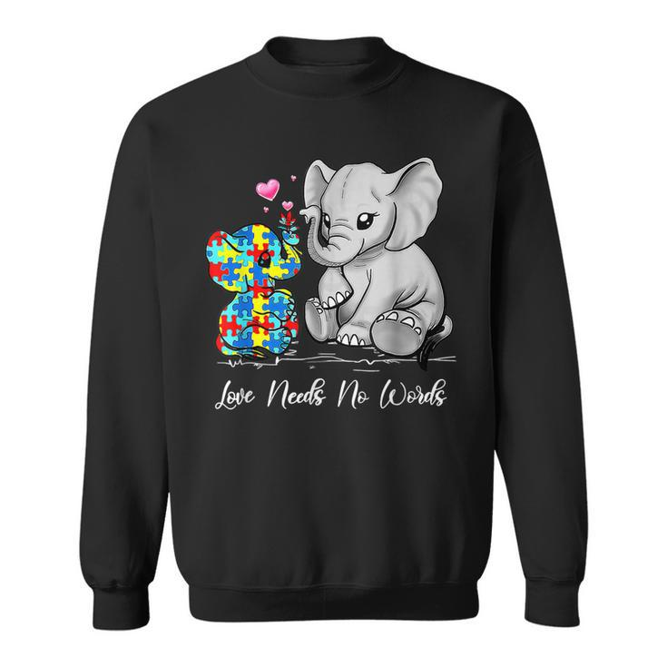 Autism Awareness Love Needs No Words Elephant Support Gifts Sweatshirt