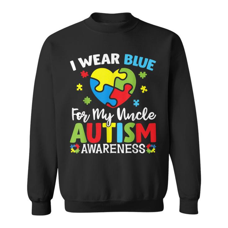Autism Awareness Month Heart I Wear Blue For My Uncle  Sweatshirt