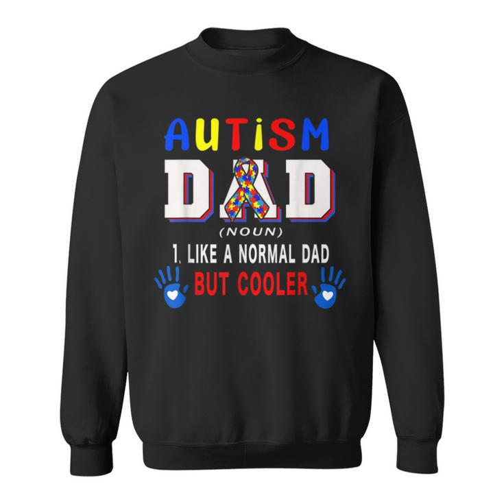 Autism Dad Definition Cooler Proud Autism Awareness Family  Bbkfyym Sweatshirt
