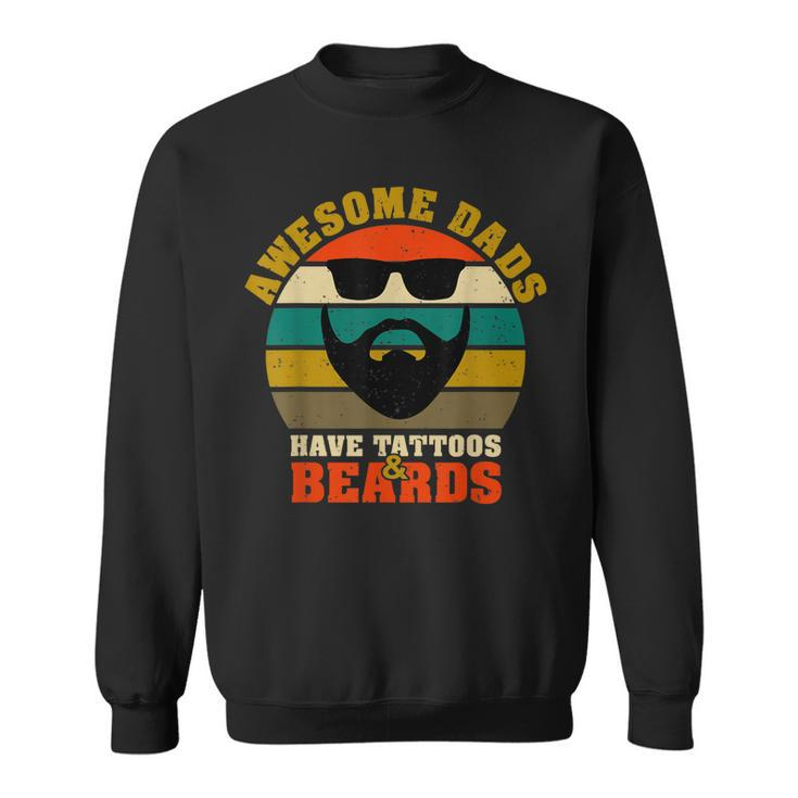 Awesome Dads Have Tattoos And Beards Vintage Fathers Day  V4 Sweatshirt