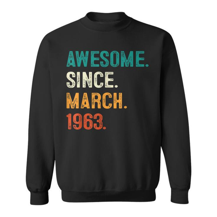 Awesome Since March 1963 60Th Birthday Gifts 60 Year Old Men  Sweatshirt