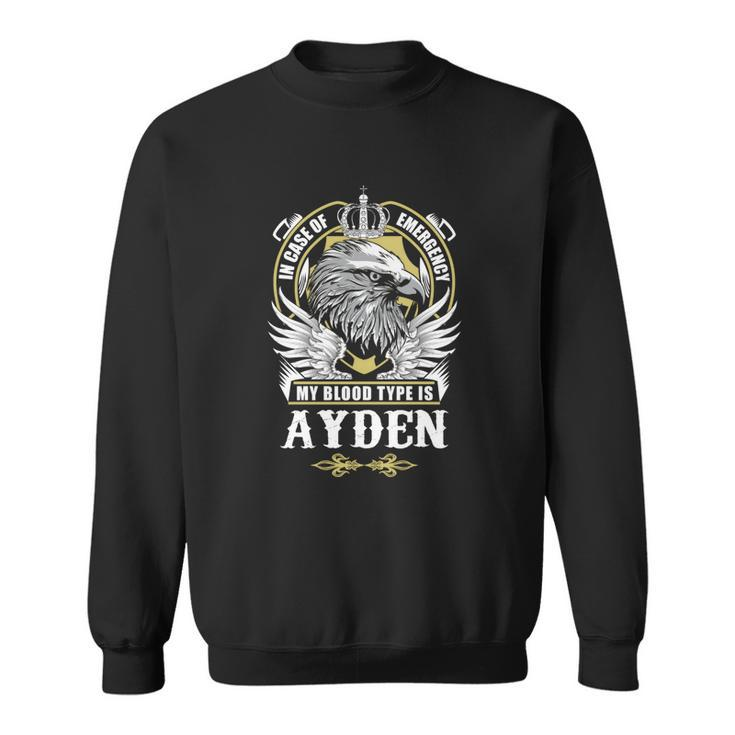 Ayden Name  - In Case Of Emergency My Blood Sweatshirt
