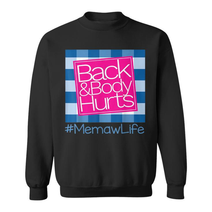 Back And Body Hurts Memaw Life Sweatshirt