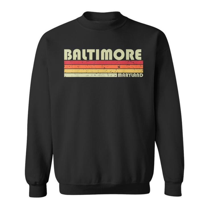 Baltimore Md Maryland Funny City Home Roots Gift Retro 80S  Sweatshirt