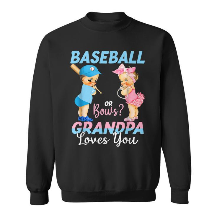 Baseball Or Bows Grandpa Loves You Baby Gender Reveal  Sweatshirt