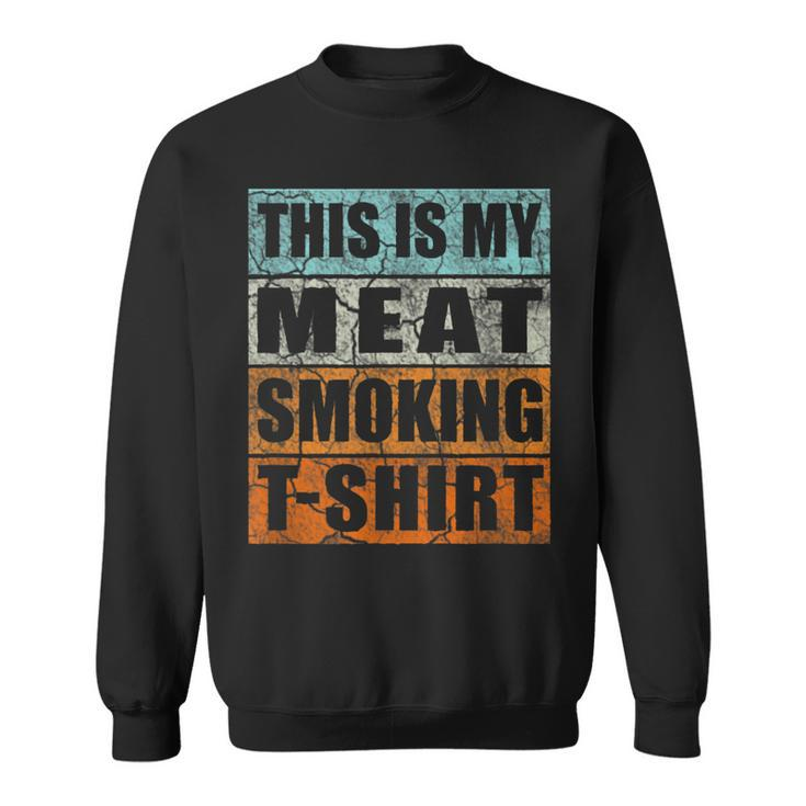 Bbq Smoker Themed Retro - Vintage My Meat Smoking  Sweatshirt