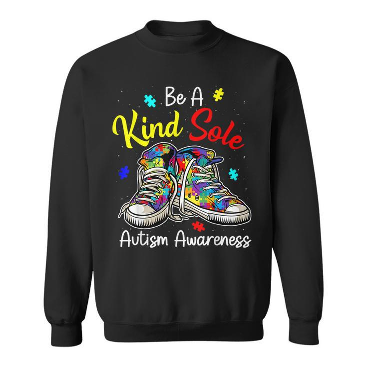 Be A Kind Sole Autism Awareness Puzzle Shoes Be Kind Gifts  Sweatshirt