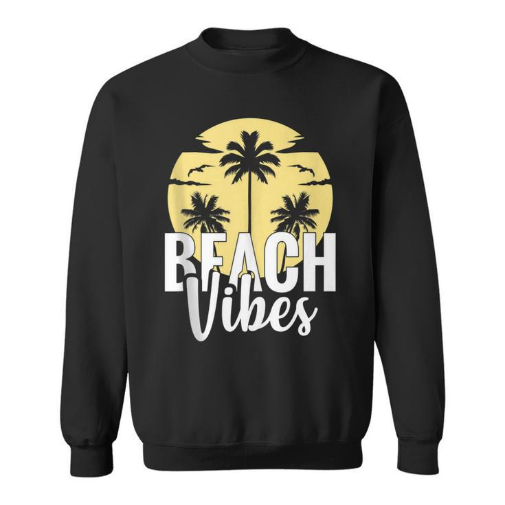 Beach Vibes Summer  Sweatshirt