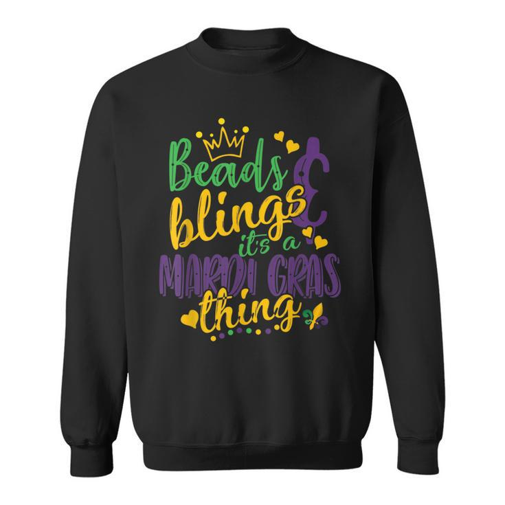 Beads And Bling Its A Mardi Gras Thing Beads And Bling  Sweatshirt
