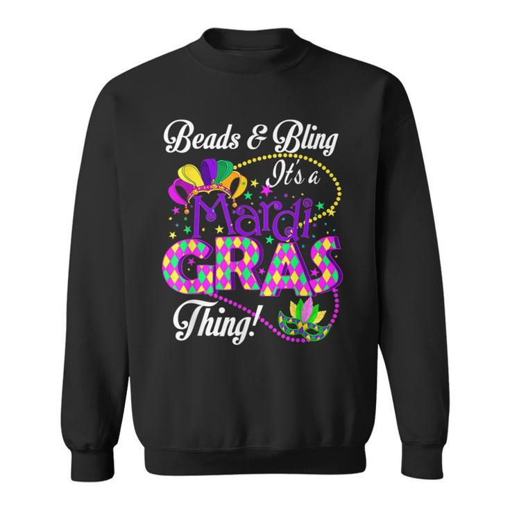 Beads And Bling Its A Mardi Gras Thing Funny Beads Bling  Sweatshirt
