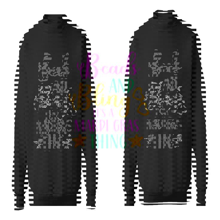 Beads And Bling Its A Mardi Gras Thing Mardi Gras  Sweatshirt