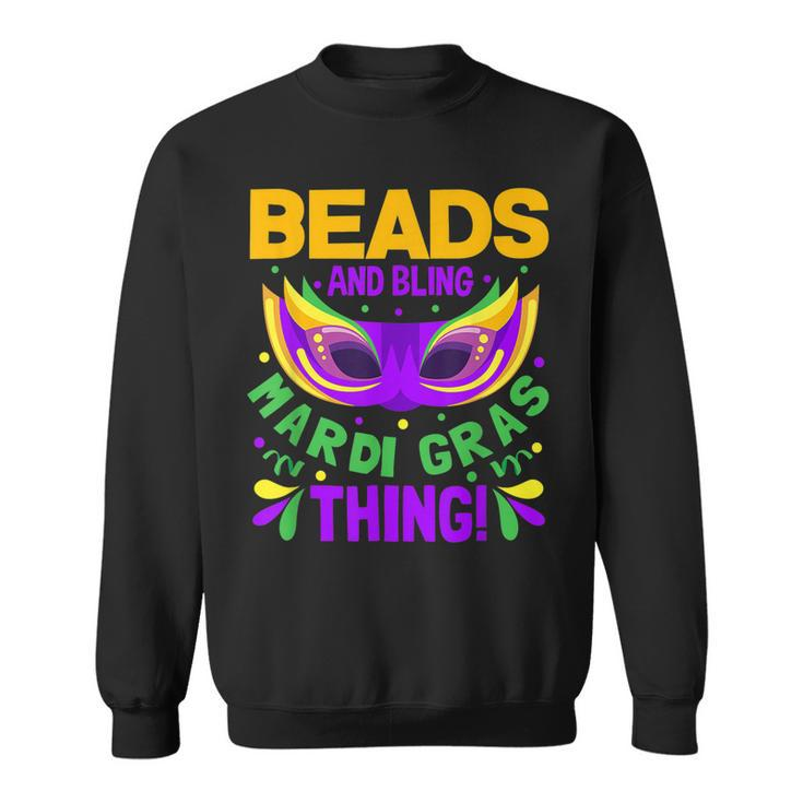 Beads And Bling Mardi Gras Thing New Orleans Fat Tuesdays  Sweatshirt
