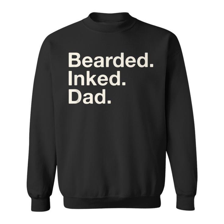 Bearded Inked Dad Fathers Day Tattoo Lover Love Tattooed  Sweatshirt