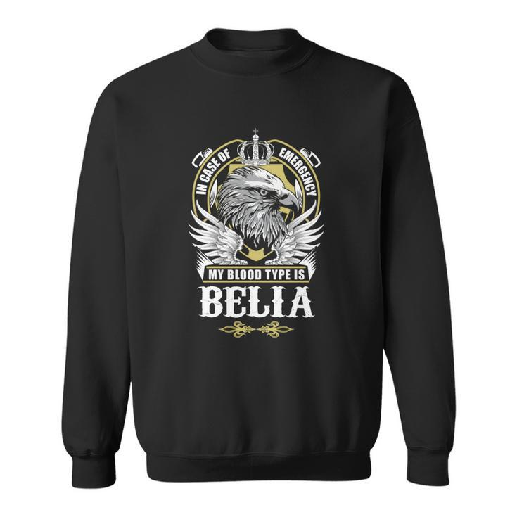 Belia Name T  - In Case Of Emergency My Blood Sweatshirt