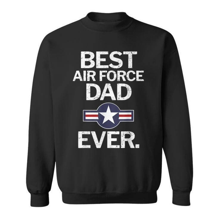 Best Air Force Dad Ever Funny Gift For Mens Sweatshirt
