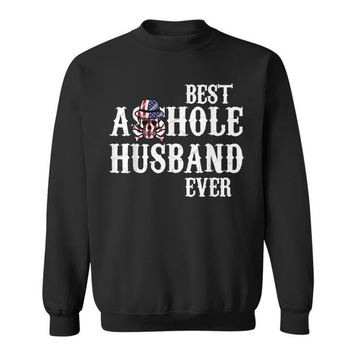 Best Asshole Husband Ever  For Dad Gift For Mens Sweatshirt
