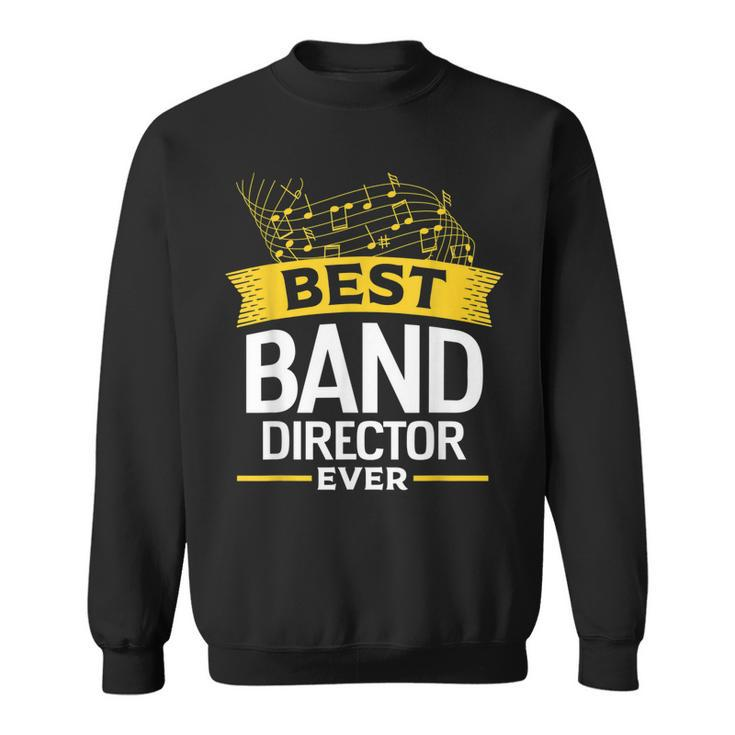 Best Band Director Ever Music Directing Musician Sweatshirt