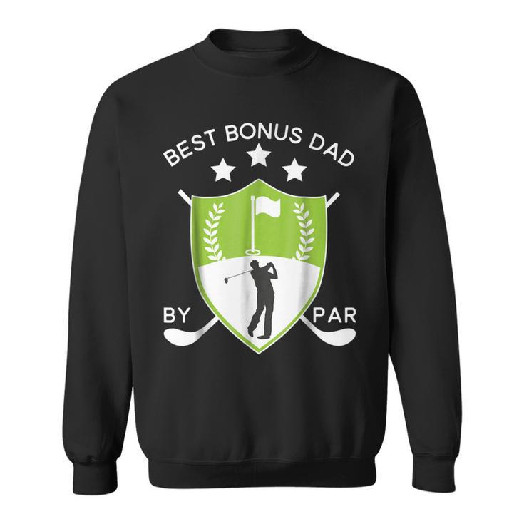 Best Bonus Dad By Par Golf  Golfer Fathers Day Gift Sweatshirt