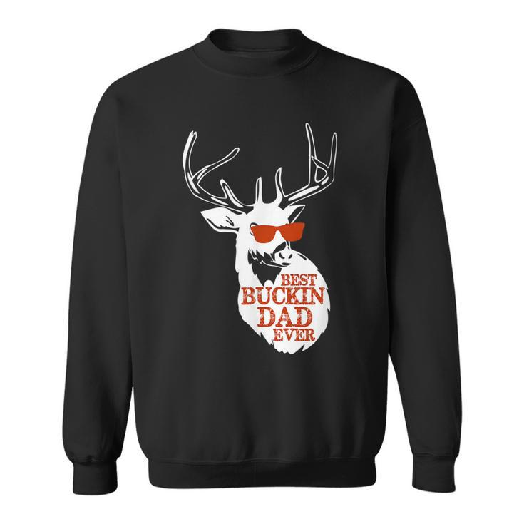 Best Buckin Dad Ever Gift Fathers Day New Dad Gift For Mens Sweatshirt