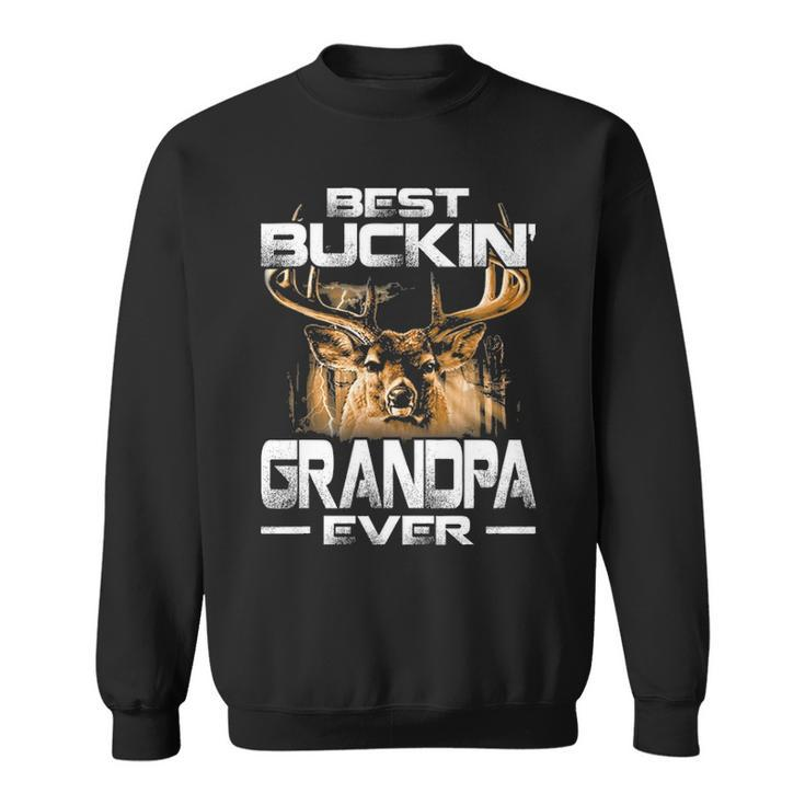 Best Buckin Grandpa Ever  Deer Hunting Bucking Father V2 Sweatshirt