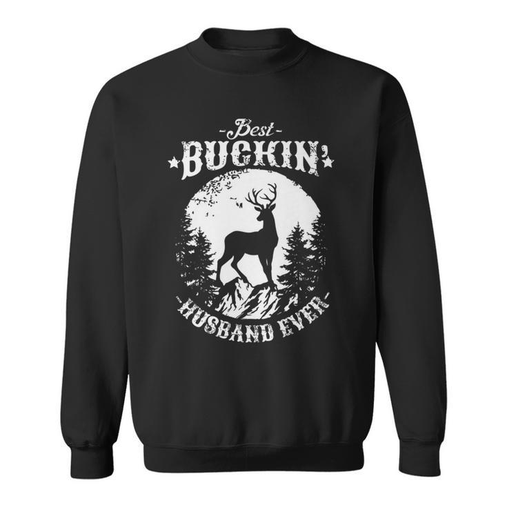 Best Buckin Husband Ever  Deer Hunting Fathers Day Gift For Mens Sweatshirt
