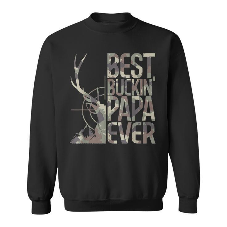 Best Buckin Papa Ever Funny Deer Hunter Cool Hunting Papa Sweatshirt