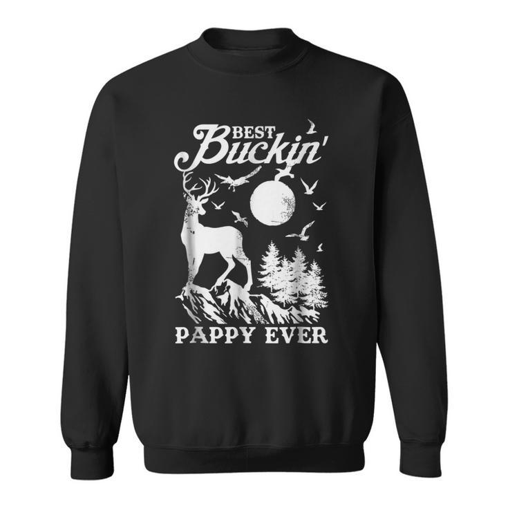 Best Buckin Pappy Ever Deer Hunting Fathers Day Gift Gift For Mens Sweatshirt