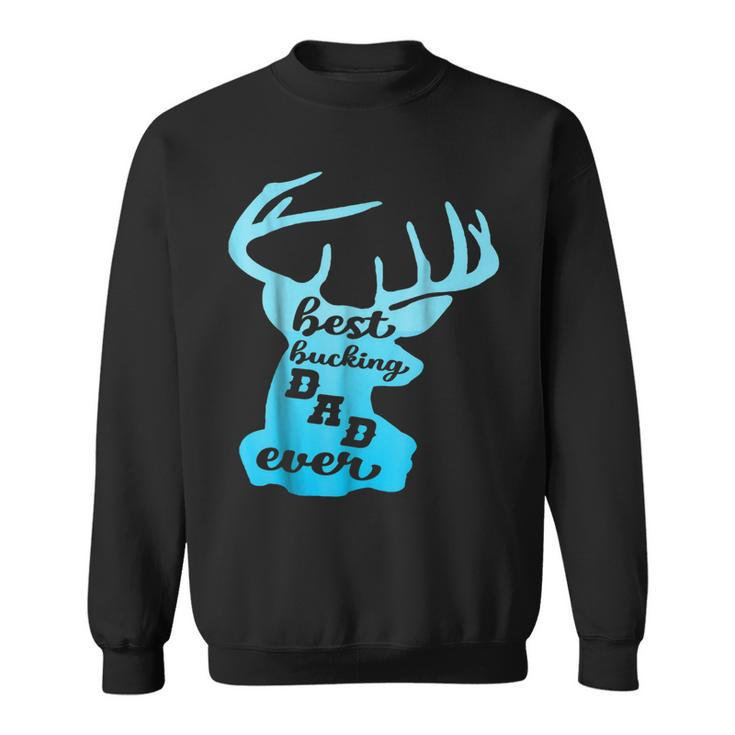 Best Bucking Dad Ever Papa Father Deer Silhouette Gift For Mens Sweatshirt