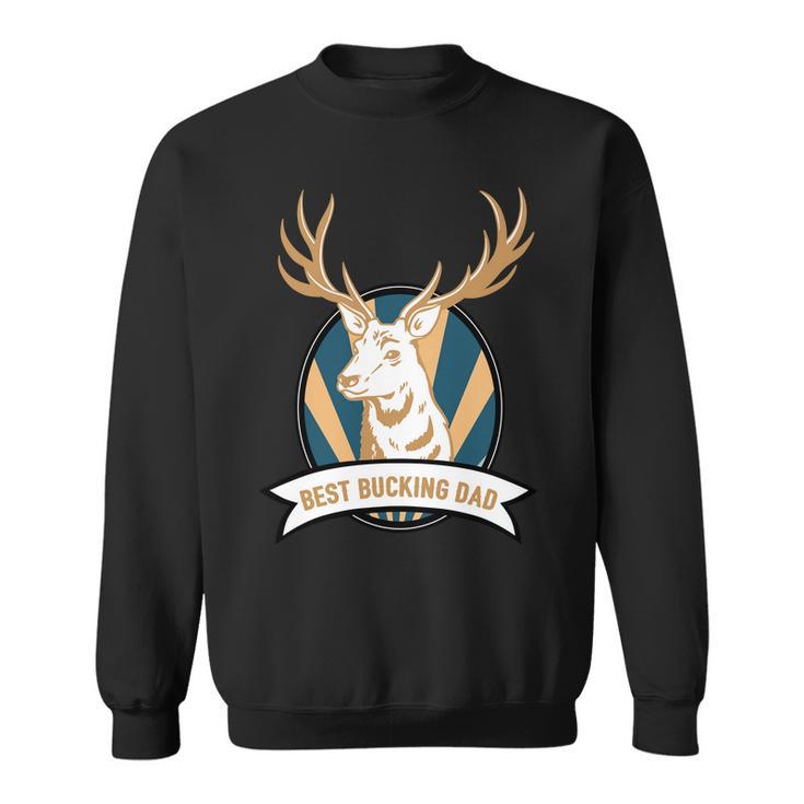 Best Bucking Dad V2 Sweatshirt